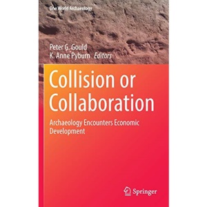 Collision or Collaboration: Archaeology Encounters Economic Development (One World Archaeology)