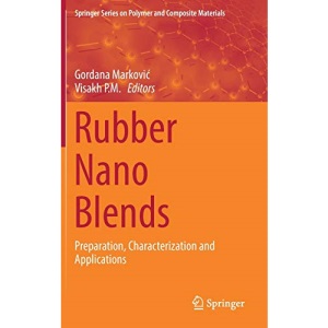 Rubber Nano Blends: Preparation, Characterization and Applications (Springer Series on Polymer and Composite Materials)