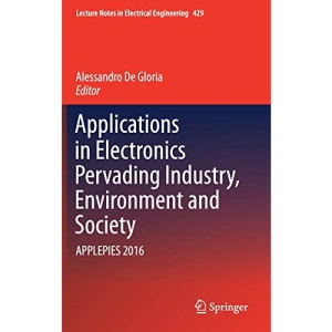 Applications in Electronics Pervading Industry, Environment and Society: APPLEPIES 2016: 429 (Lecture Notes in Electrical Engineering)