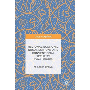 Regional Economic Organizations and Conventional Security Challenges