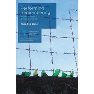 Performing Remembering: Women's Memories of War in Vietnam (Contemporary Performance InterActions)