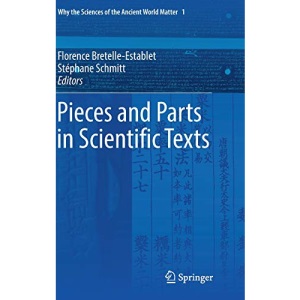 Pieces and Parts in Scientific Texts (Why the Sciences of the Ancient World Matter)