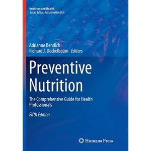 Preventive Nutrition: The Comprehensive Guide for Health Professionals (Nutrition and Health)