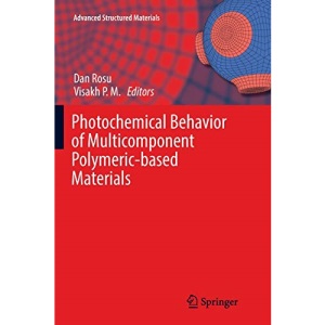 Photochemical Behavior of Multicomponent Polymeric-based Materials (Advanced Structured Materials)