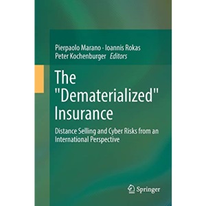 The Dematerialized Insurance: Distance Selling and Cyber Risks from an International Perspective