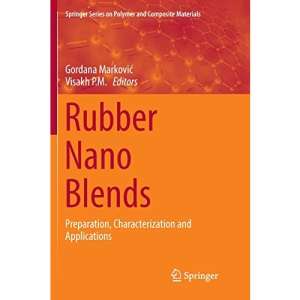 Rubber Nano Blends: Preparation, Characterization and Applications (Springer Series on Polymer and Composite Materials)