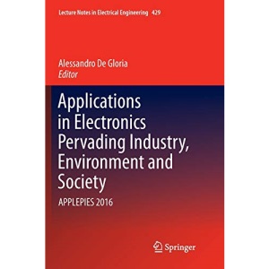 Applications in Electronics Pervading Industry, Environment and Society: APPLEPIES 2016: 429 (Lecture Notes in Electrical Engineering)