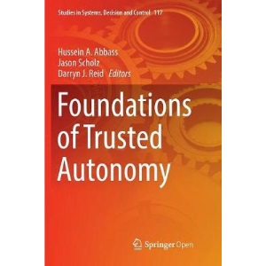 Foundations of Trusted Autonomy (Studies in Systems, Decision and Control)