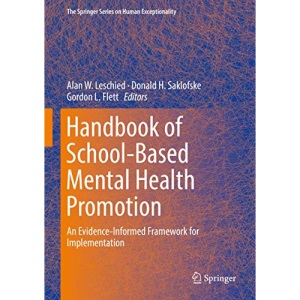 Handbook of School-Based Mental Health Promotion: An Evidence-Informed Framework for Implementation (The Springer Series on Human Exceptionality)