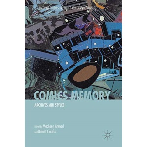 Comics Memory: Archives and Styles (Palgrave Studies in Comics and Graphic Novels)