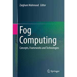 Fog Computing: Concepts, Frameworks and Technologies