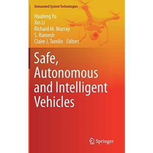 Safe, Autonomous and Intelligent Vehicles (Unmanned System Technologies)