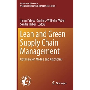 Lean and Green Supply Chain Management: Optimization Models and Algorithms: 273 (International Series in Operations Research & Management Science)