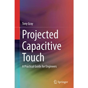 Projected Capacitive Touch: A Practical Guide for Engineers