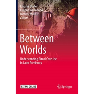 Between Worlds: Understanding Ritual Cave Use in Later Prehistory