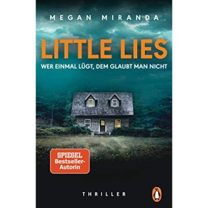 LITTLE LIES - Wer einmal lügt, dem glaubt man nicht: Thriller - Der neue Bestseller mit Gänsehautgarantie: Thriller – Der Bestseller mit Gänsehautgarantie