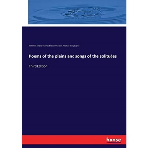 Poems of the plains and songs of the solitudes: Third Edition