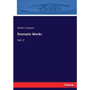 Dramatic Works: Vol. 2