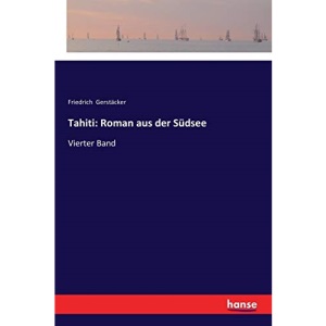 Tahiti: Roman aus der Südsee:Vierter Band