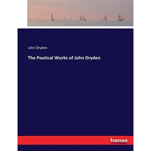 The Poetical Works of John Dryden