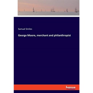George Moore, merchant and philanthropist
