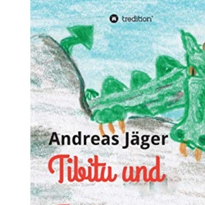 Tibitu und Tibitea: Das Geheimnis des Drachen