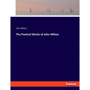 The Poetical Works of John Milton