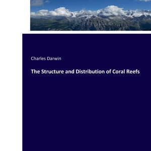 The Structure and Distribution of Coral Reefs