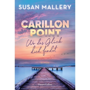 Carillon Point - Wo das Glück dich findet: Roman | Über die Kraft weiblicher Freundschaft | Was bedeutet es, eine Familie zu sein?