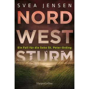 Nordweststurm: Kriminalroman | Von Erfolgsautorin Svea Jensen | Lokalkolorit trifft auf internationale Verstrickungen | Mord an der Nordseeküste