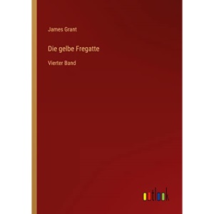 Die gelbe Fregatte: Vierter Band