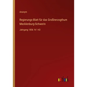 Regierungs-Blatt für das Großherzogthum Mecklenburg-Schwerin: Jahrgang 1856 N 1-43