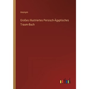 Großes illustriertes Persisch-Ägyptisches Traum-Buch