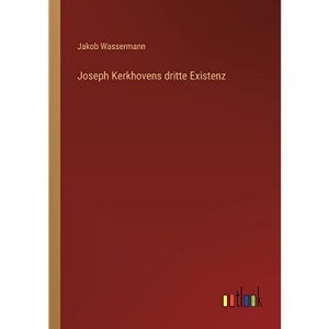 Joseph Kerkhovens dritte Existenz