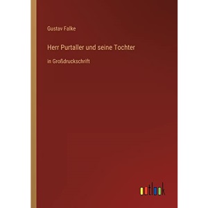Herr Purtaller und seine Tochter: in Großdruckschrift