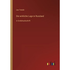 Die wirkliche Lage in Russland: in Großdruckschrift