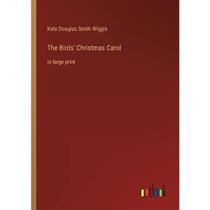 The Birds' Christmas Carol: in large print
