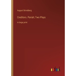 Creditors. Pariah; Two Plays: in large print