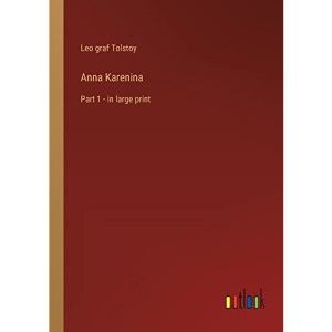 Anna Karenina: Part 1 - in large print