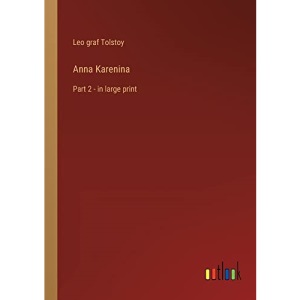 Anna Karenina: Part 2 - in large print