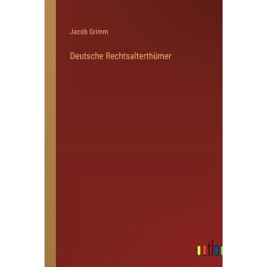 Deutsche Rechtsalterthümer