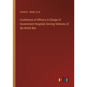 Conference of Officers in Charge of Government Hospitals Serving Veterans of the World War