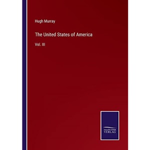 The United States of America: Vol. III