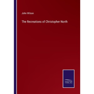 The Recreations of Christopher North