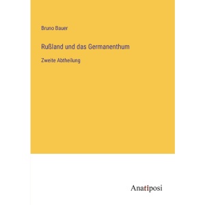 Rußland und das Germanenthum: Zweite Abtheilung