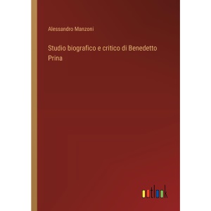 Studio biografico e critico di Benedetto Prina