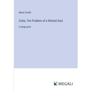 Ziska; The Problem of a Wicked Soul: in large print