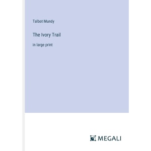 The Ivory Trail: in large print