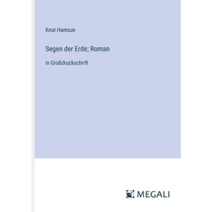 Segen der Erde; Roman: in Großdruckschrift