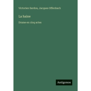 La haine: Drame en cinq actes